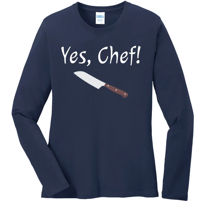 Yes Chef Funny Culinary Kitchen Cook Cooking Foodie Ladies Long Sleeve Shirt