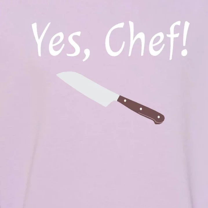 Yes Chef Funny Culinary Kitchen Cook Cooking Foodie Garment-Dyed Sweatshirt