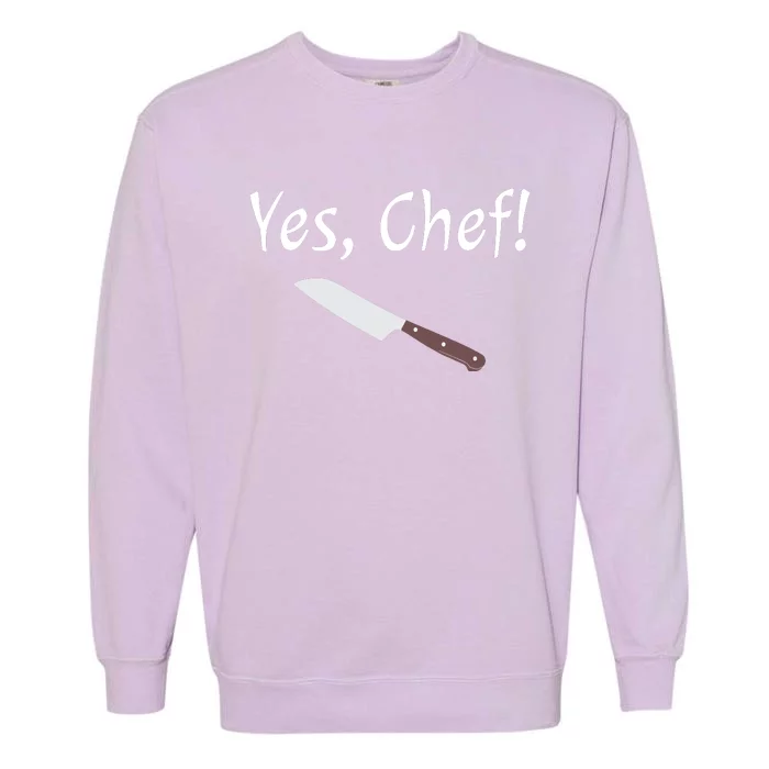 Yes Chef Funny Culinary Kitchen Cook Cooking Foodie Garment-Dyed Sweatshirt