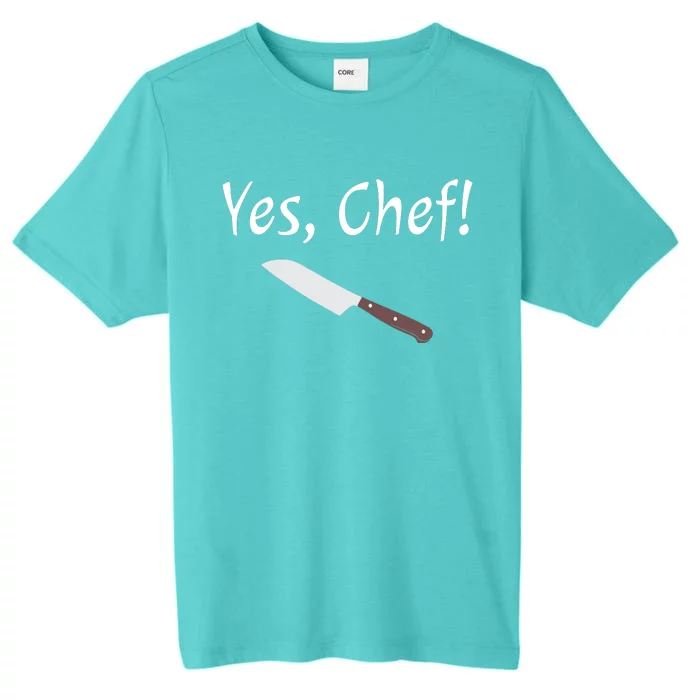 Yes Chef Funny Culinary Kitchen Cook Cooking Foodie ChromaSoft Performance T-Shirt