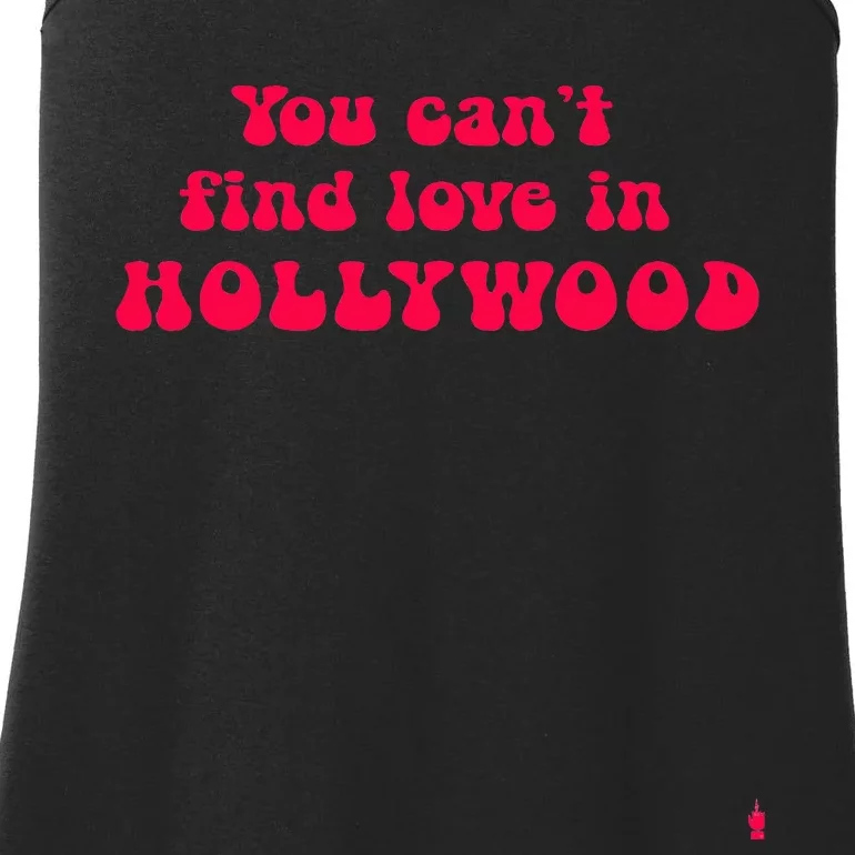 You CanT Find Love In Hollywood Ladies Essential Tank