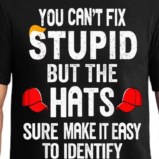 You CanT Fix Stupid But The Hats Sure Make It Easy Pajama Set