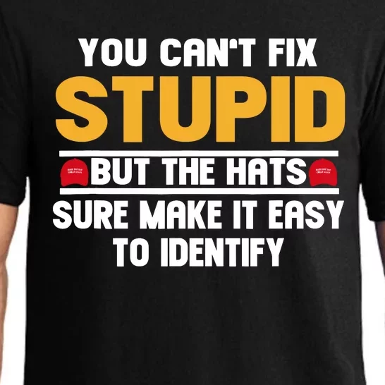 You CanT Fix Stupid But The Hats Sure Make It Easy Pajama Set