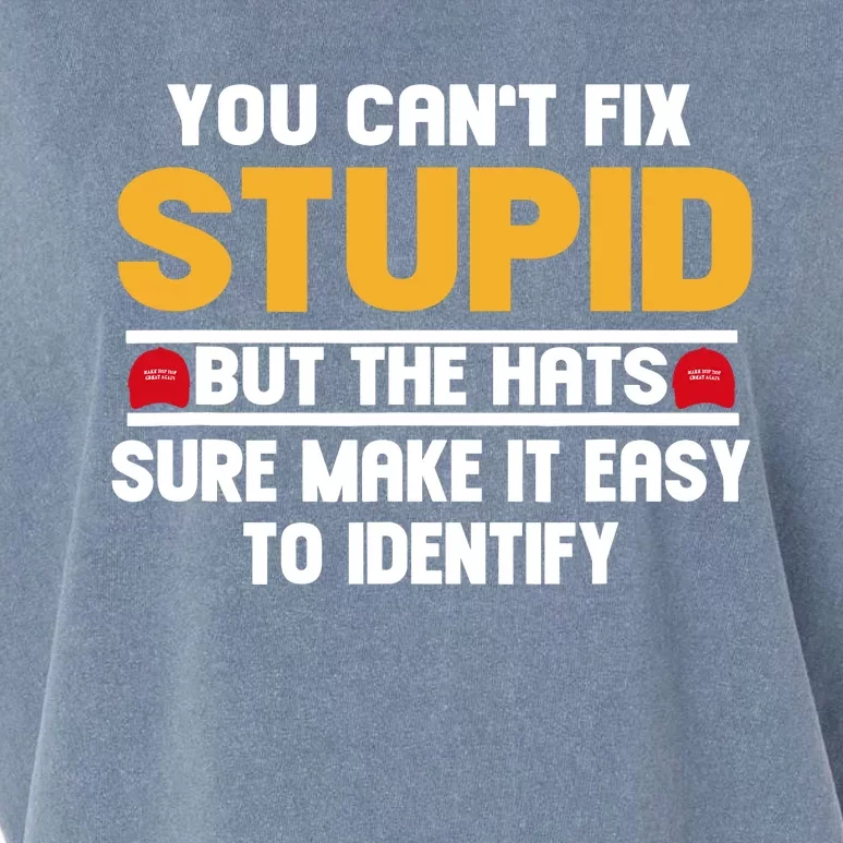 You CanT Fix Stupid But The Hats Sure Make It Easy Garment-Dyed Women's Muscle Tee