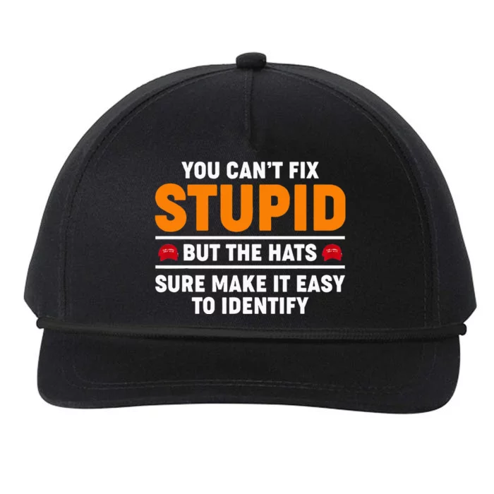 You CanT Fix Stupid But The Hats Sure Make It Easy Identify Snapback Five-Panel Rope Hat