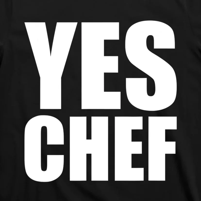 Yes Chef Funny Chef Funny Cook Saying Kitchen Cooking T-Shirt