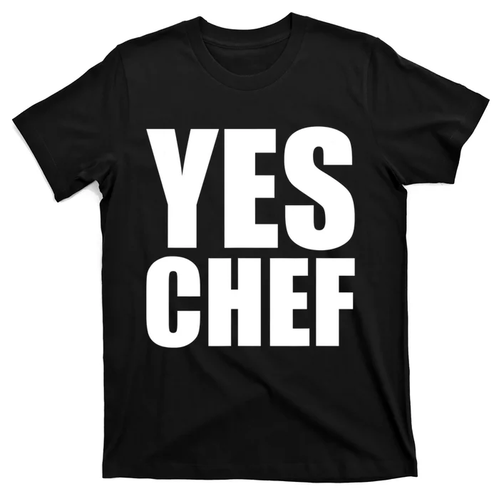 Yes Chef Funny Chef Funny Cook Saying Kitchen Cooking T-Shirt