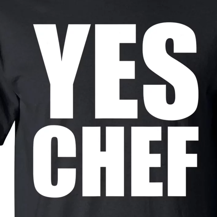 Yes Chef Funny Chef Funny Cook Saying Kitchen Cooking Tall T-Shirt