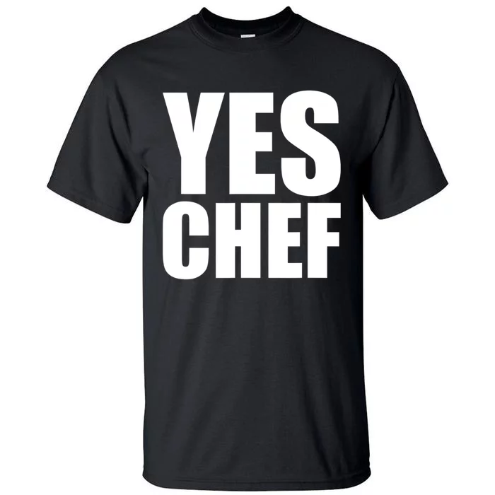 Yes Chef Funny Chef Funny Cook Saying Kitchen Cooking Tall T-Shirt