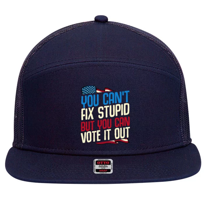 You Cant Fix Stupid But You Can Vote It Out Anti Trump Gift 7 Panel Mesh Trucker Snapback Hat