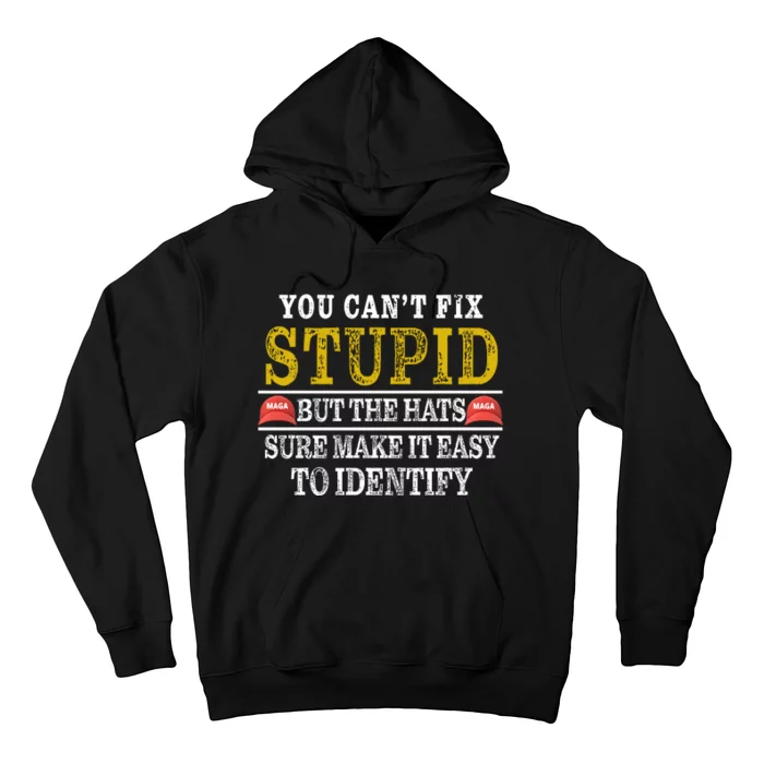 You Can't Fix Stupid But The Hats Sure Make It Easy To Identify Funny Hoodie