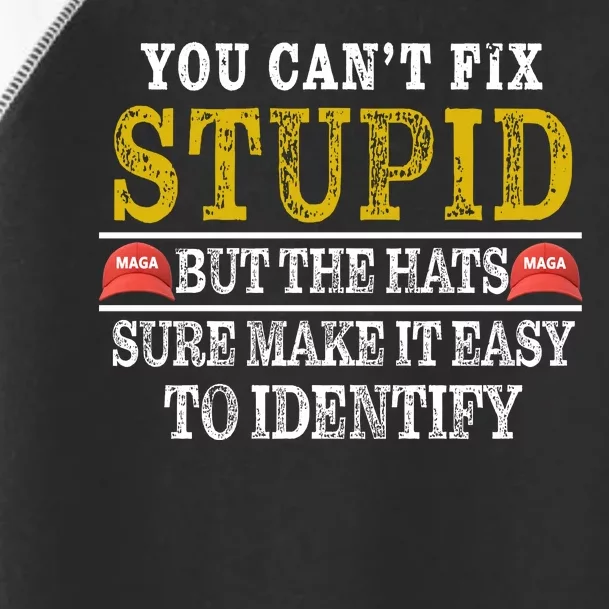 You Can't Fix Stupid But The Hats Sure Make It Easy To Identify Funny Toddler Fine Jersey T-Shirt