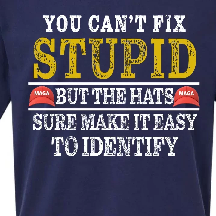 You Can't Fix Stupid But The Hats Sure Make It Easy To Identify Funny Sueded Cloud Jersey T-Shirt