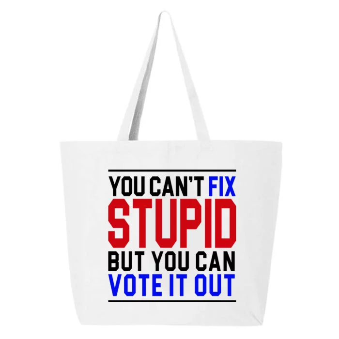 You Can't Fix Stupid But You Can Vote It Out 25L Jumbo Tote