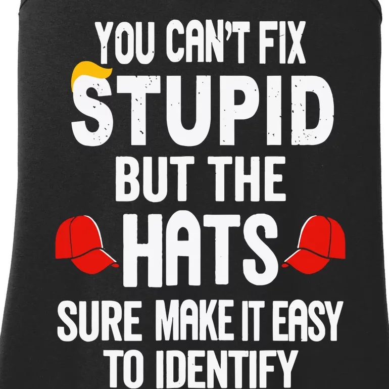 You Can’T Fix Stupid But The Hats Make It Easy To Identify Ladies Essential Tank