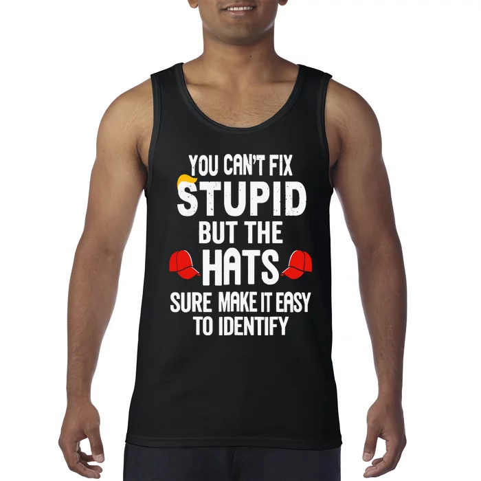 You Can’T Fix Stupid But The Hats Make It Easy To Identify Tank Top