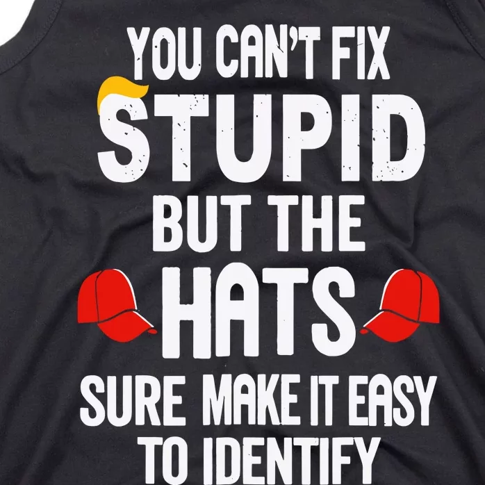 You Can’T Fix Stupid But The Hats Make It Easy To Identify Tank Top