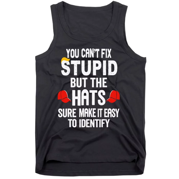 You Can’T Fix Stupid But The Hats Make It Easy To Identify Tank Top