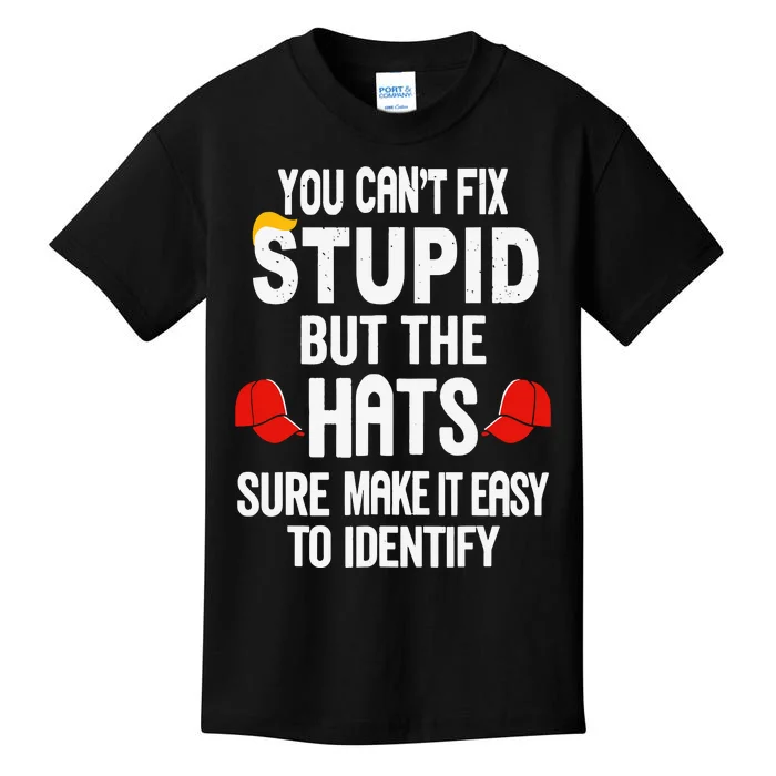 You Can’T Fix Stupid But The Hats Make It Easy To Identify Kids T-Shirt