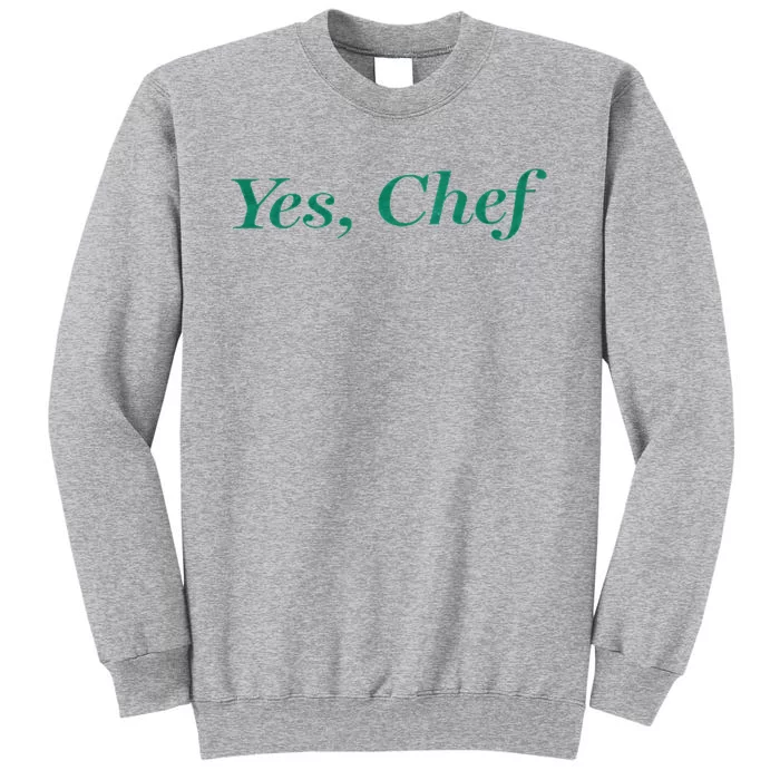 Yes Chef Funny Tall Sweatshirt