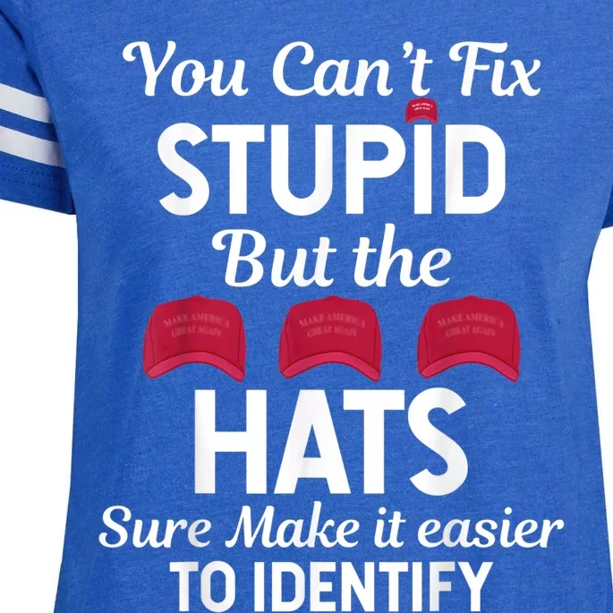 You Cant Fix Stupid But The Hats Sure Make It Easy Identify Enza Ladies Jersey Football T-Shirt