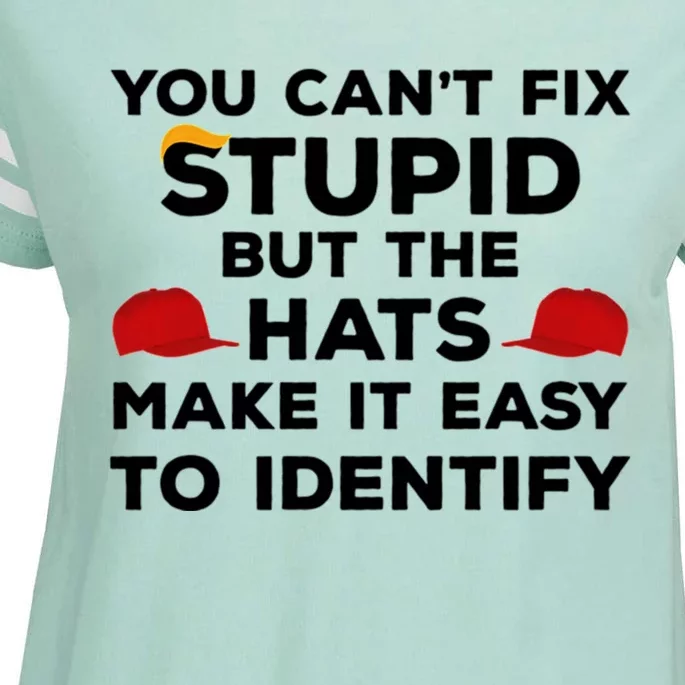 You Can't Fix Stupid But The Hats Make It Easy To Identify Funny Anti Trump Enza Ladies Jersey Football T-Shirt