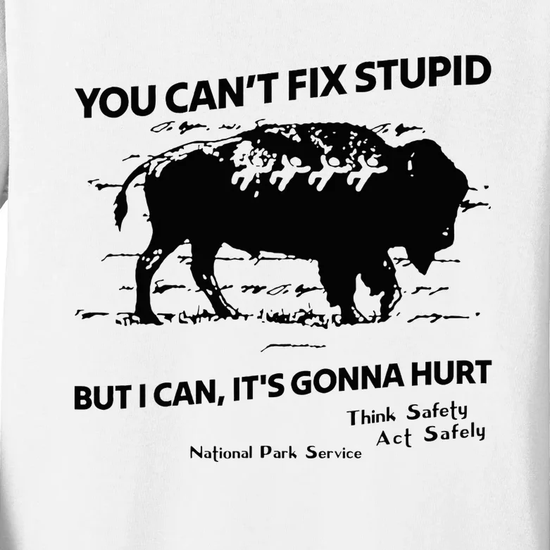 You Can’T Fix Stupid But I Can ItS Gonna Hurt Funny Quote Kids Long Sleeve Shirt