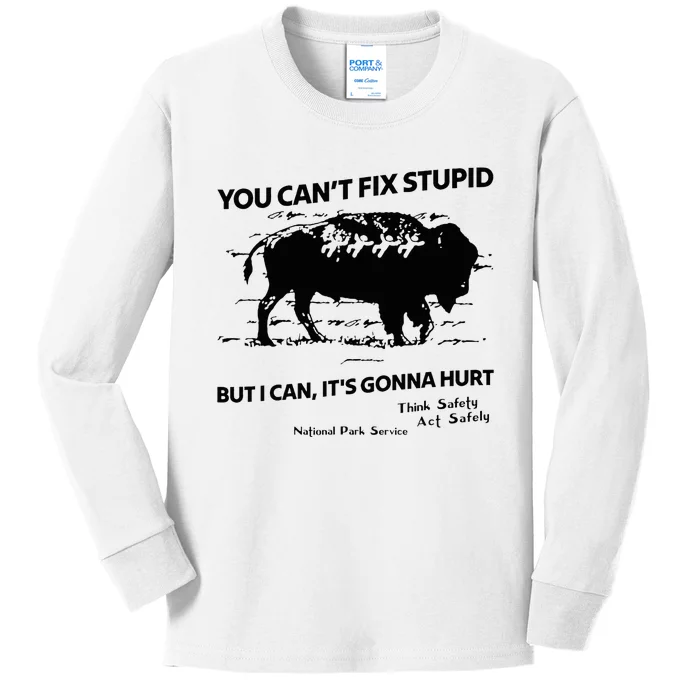 You Can’T Fix Stupid But I Can ItS Gonna Hurt Funny Quote Kids Long Sleeve Shirt