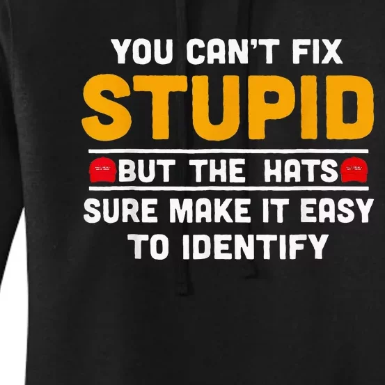 You CanT Fix Stupid But The Hats Make It Easy To Identify Women's Pullover Hoodie