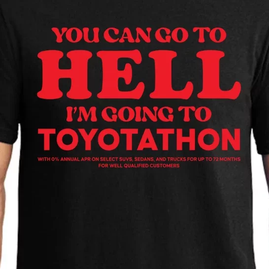 You Can Go To Hell Im Going To Toyotathon Gift Pajama Set