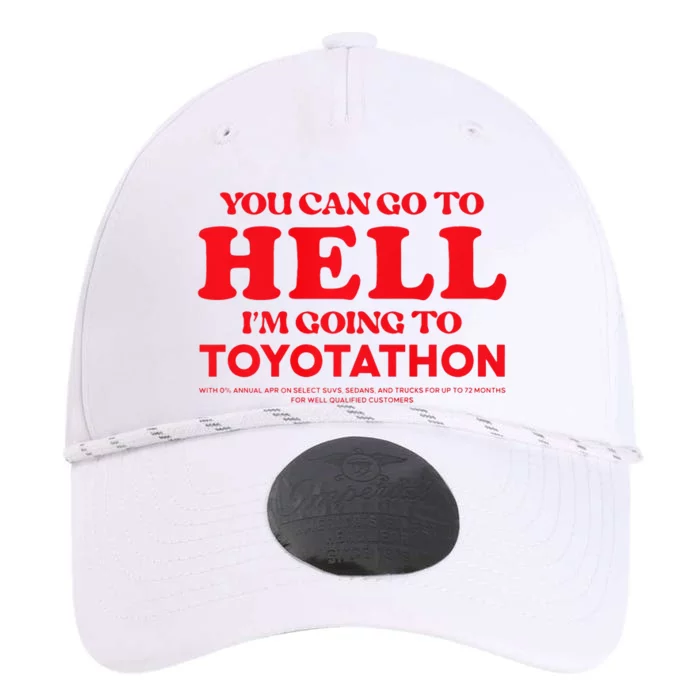 YOU CAN GO TO HELL IM GOING TO TOYOTATHON Performance The Dyno Cap