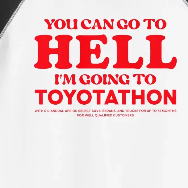 YOU CAN GO TO HELL IM GOING TO TOYOTATHON Toddler Fine Jersey T-Shirt