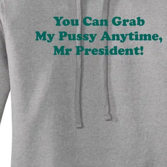 You Can Grab My Pussy Anytime Women's Pullover Hoodie