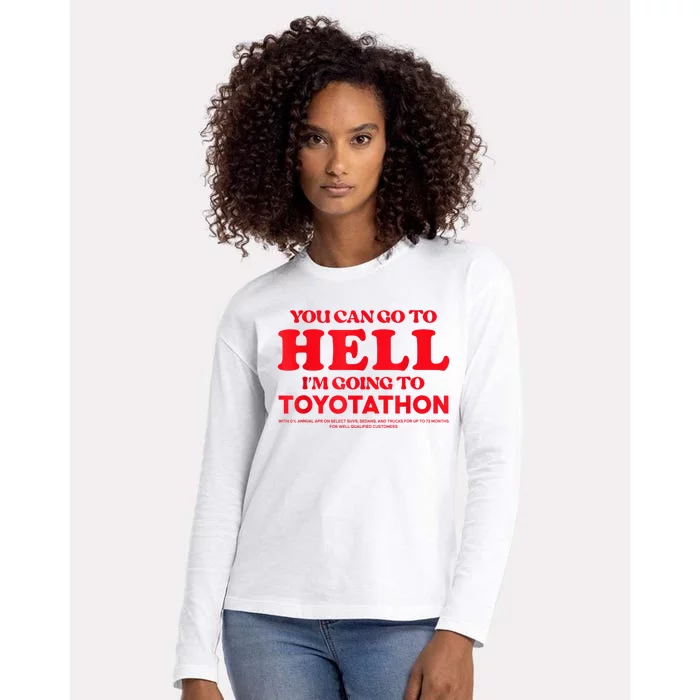 YOU CAN GO TO HELL IM GOING TO TOYOTATHON Womens Cotton Relaxed Long Sleeve T-Shirt