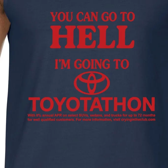 You Can Go To Hell I'm Going To Toyotathon Comfort Colors® Tank Top