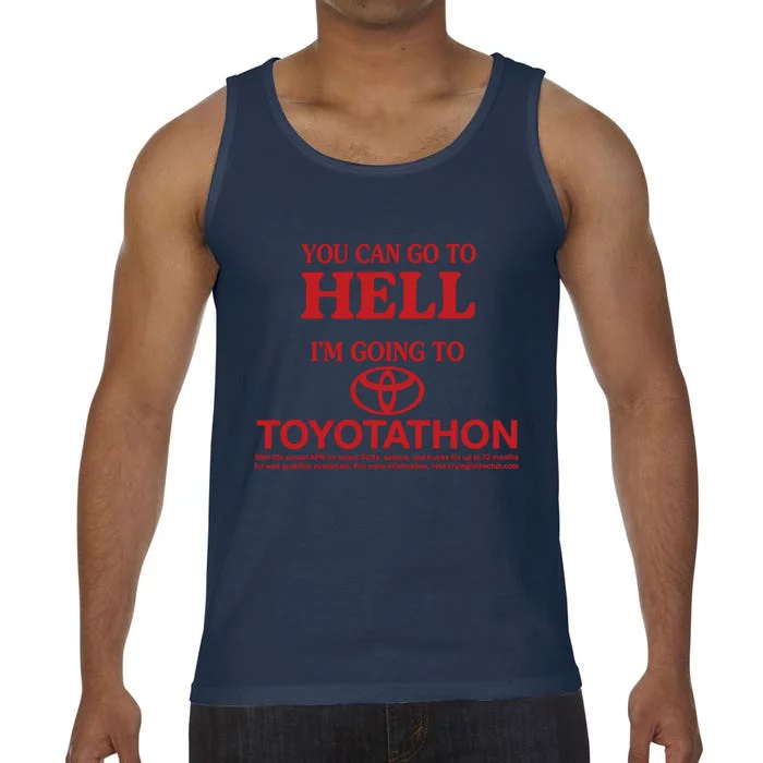 You Can Go To Hell I'm Going To Toyotathon Comfort Colors® Tank Top