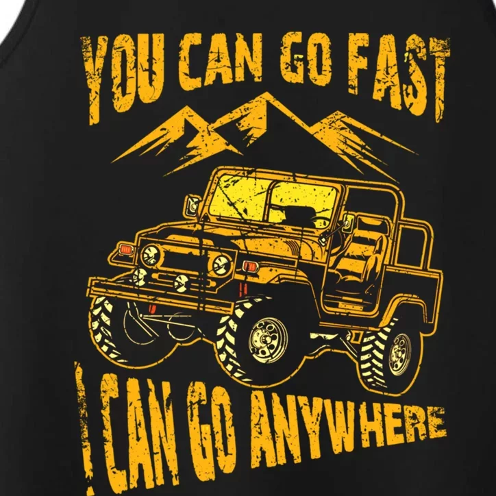 You Can Go Fast I Can Anywhere Offroad Truck Adventure Gift Performance Tank