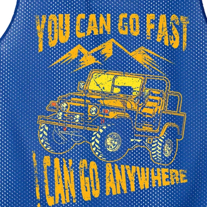 You Can Go Fast I Can Anywhere Offroad Truck Adventure Gift Mesh Reversible Basketball Jersey Tank