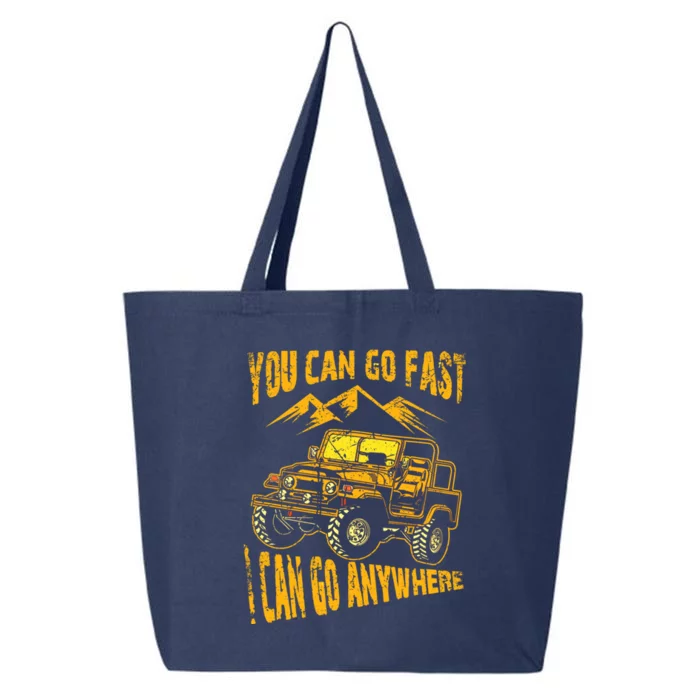 You Can Go Fast I Can Anywhere Offroad Truck Adventure Gift 25L Jumbo Tote