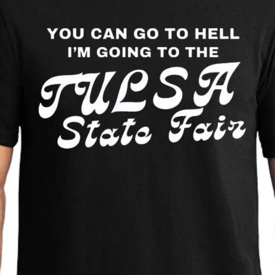 You Can Go To Hell I'm Going To The Tulsa State Fair Pajama Set