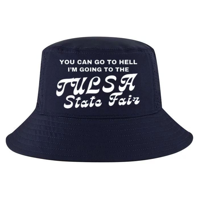 You Can Go To Hell I'm Going To The Tulsa State Fair Cool Comfort Performance Bucket Hat