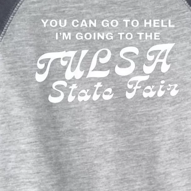 You Can Go To Hell I'm Going To The Tulsa State Fair Toddler Fine Jersey T-Shirt