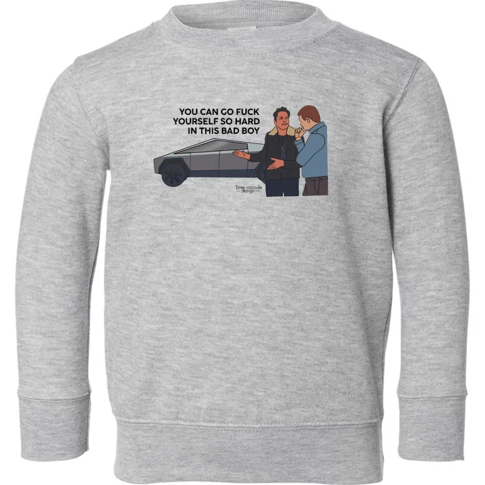 You Can Go Fuck Yourself So Hard In This Bad Boy Toddler Sweatshirt