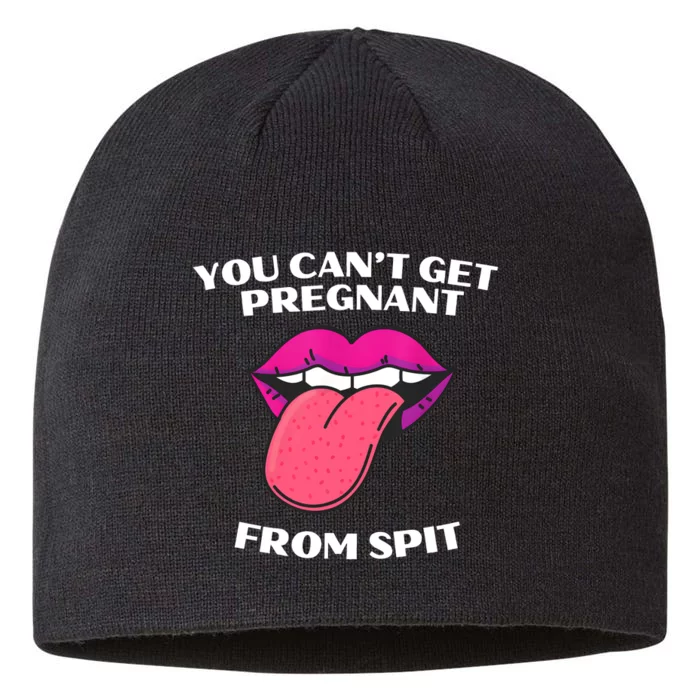 You Cant Get Pregnant From Spit Funny Humour 8 1/2in Sustainable Knit Beanie