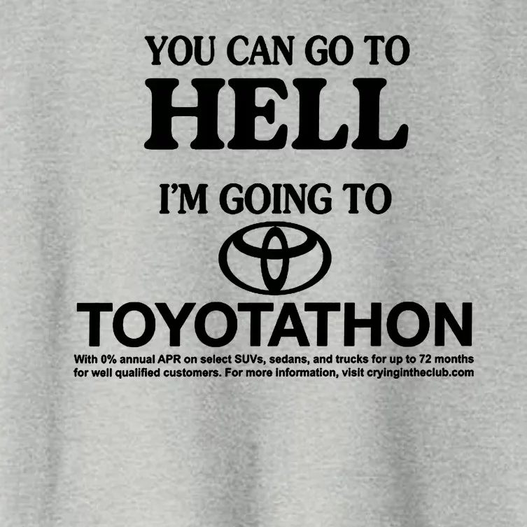 You Can Go To Hell I'm Going To Toyotathon Women's Crop Top Tee