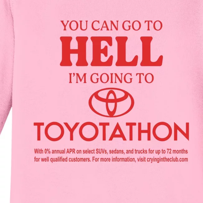 You Can Go To Hell I’m Going To Toyotathon Baby Long Sleeve Bodysuit