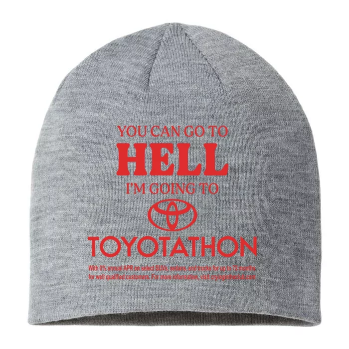 You Can Go To Hell I’m Going To Toyotathon 8 1/2in Sustainable Knit Beanie