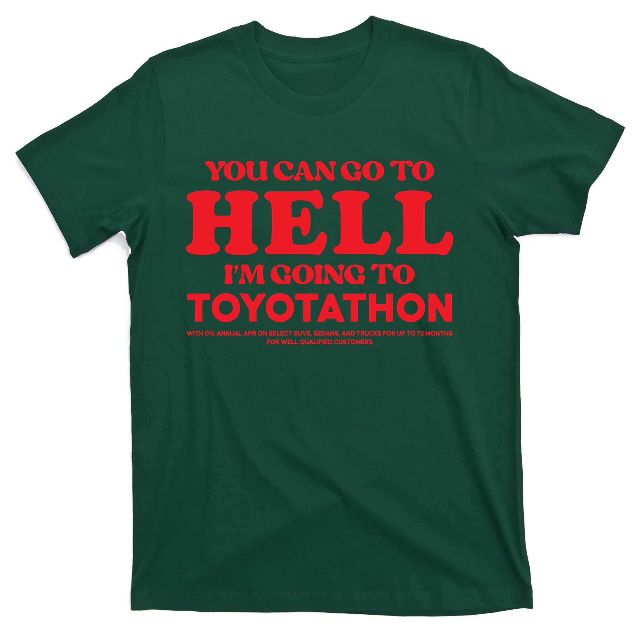 You Can Go To Hell I'm Going To Toyotathon Shirt Toyotathon Meme