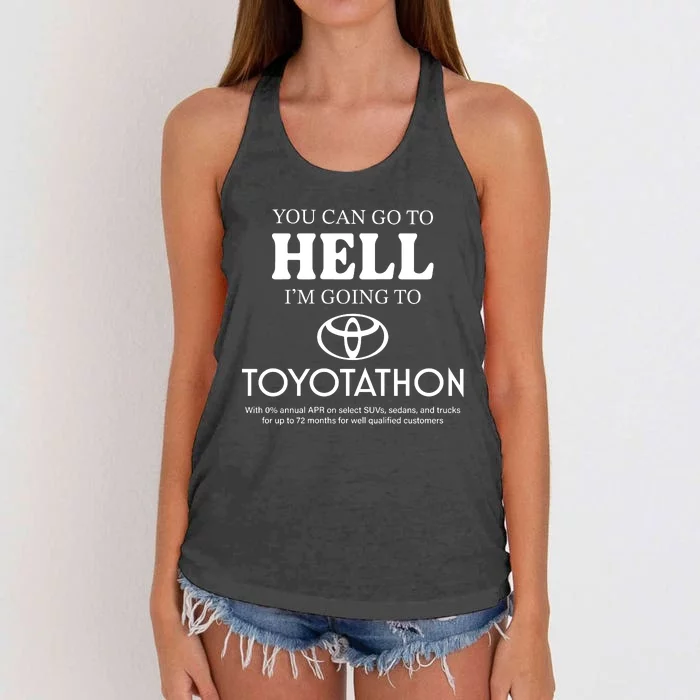 You Can Go To Hell Im Going To Toyotathon Women's Knotted Racerback Tank