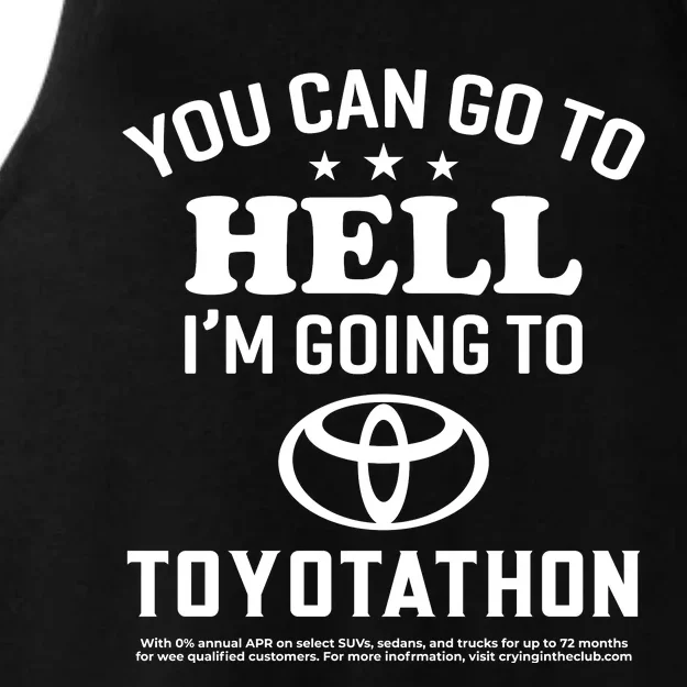 You Can Go To Hell I'm Going To Toyotathon Ladies Tri-Blend Wicking Tank